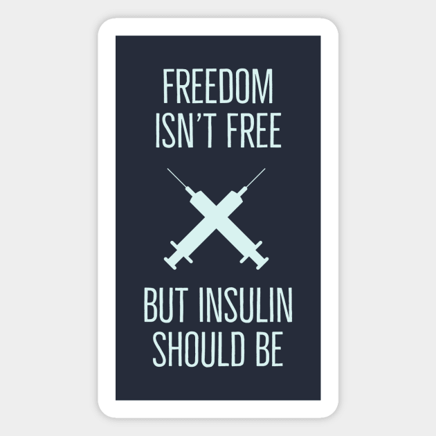 Freedom Isn't Free but Insulin Should Be Magnet by terrybain